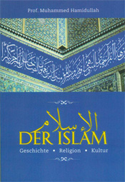 Der Islam, Geschichte, Religion, Kultur, Hamidullah Der Islam, Geschichte, Religion, Kultur, Hamidullah